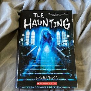 The Haunting- a Lindsey Duga scholastic best seller!